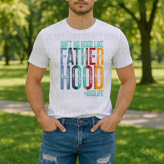 Ain't No Hood Like Fatherhood Digital Design