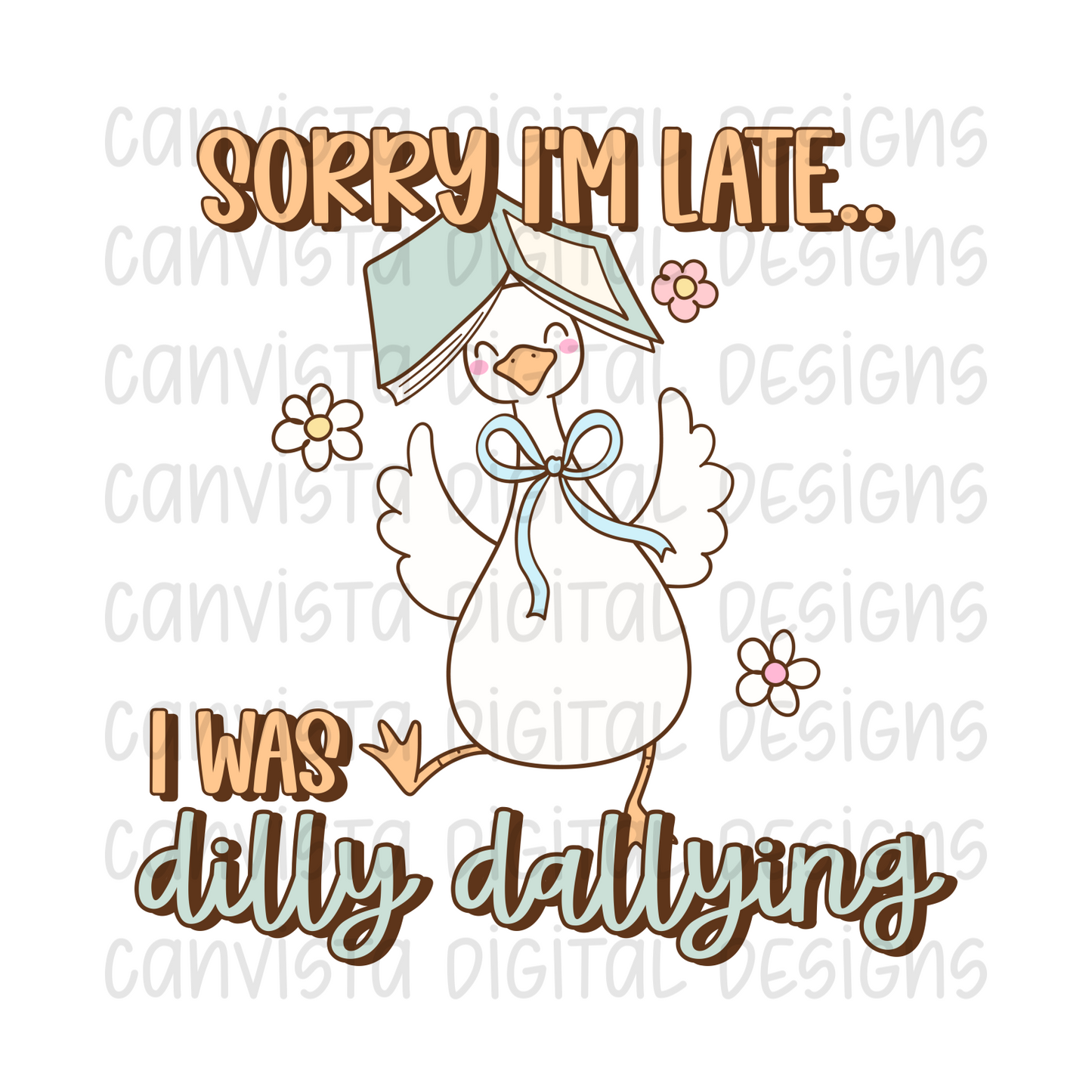 Sorry I'm Late.. I Was Dilly Dallying File - Digital Design