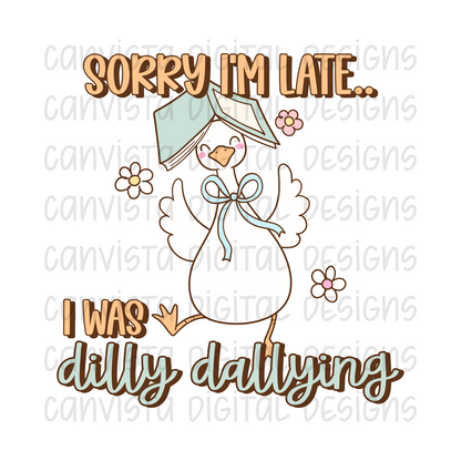 Sorry I'm Late.. I Was Dilly Dallying File - Digital Design