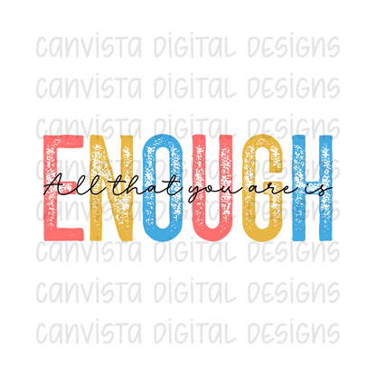 All That You Are Is Enough PNG File - Digital Design