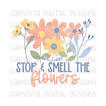 Stop & Smell The Flowers PNG File - Digital Design