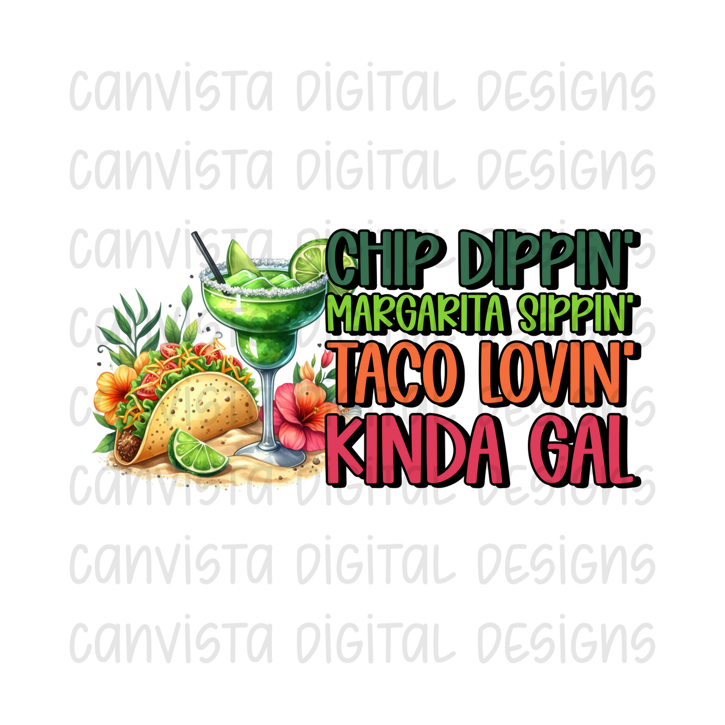Chip Dippin' Margarita Sippin' Taco Lovin' Kinda Gal PNG File - Digital Design