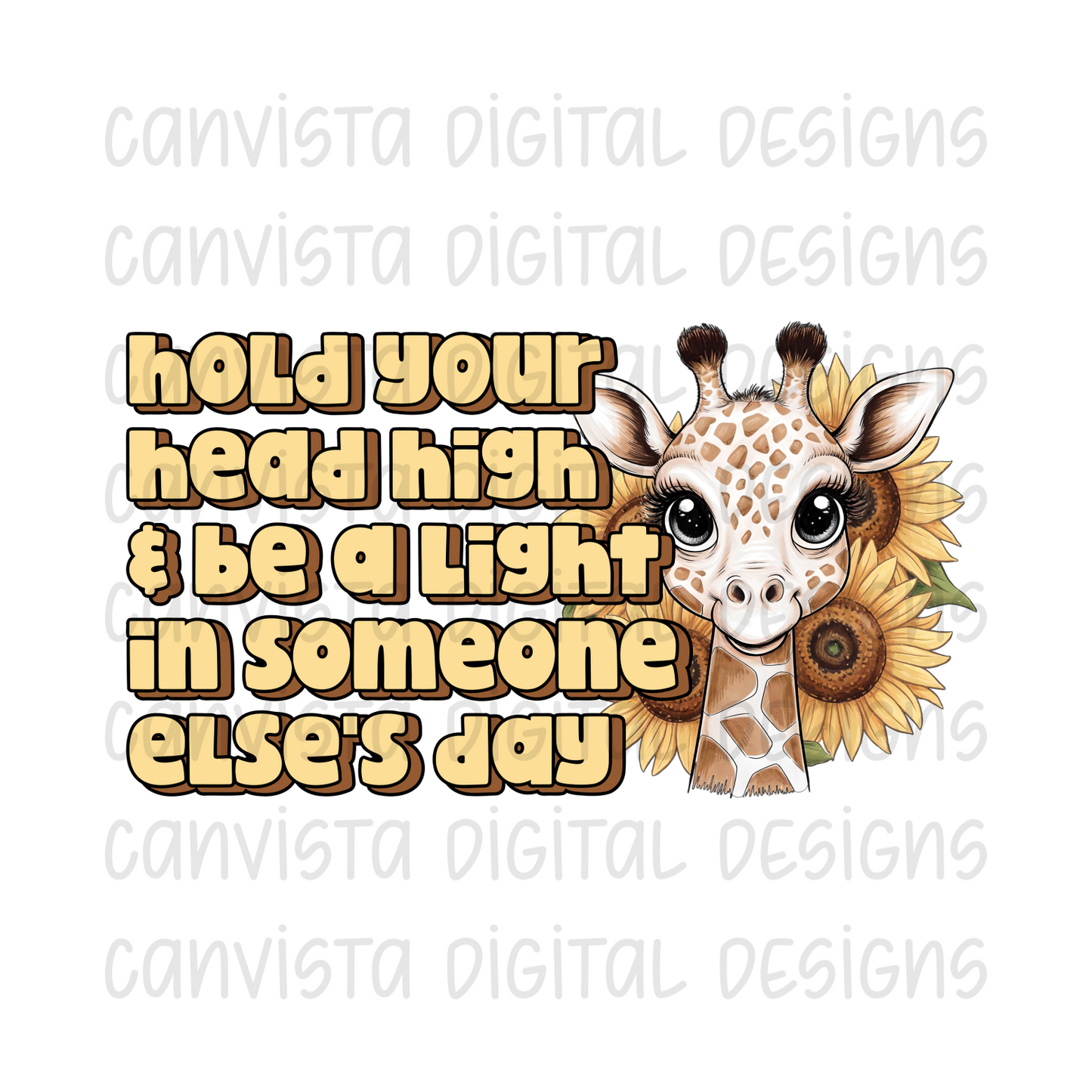 Hold Your Head High & Be A Light In Someone Else's Day PNG File - Digital Design