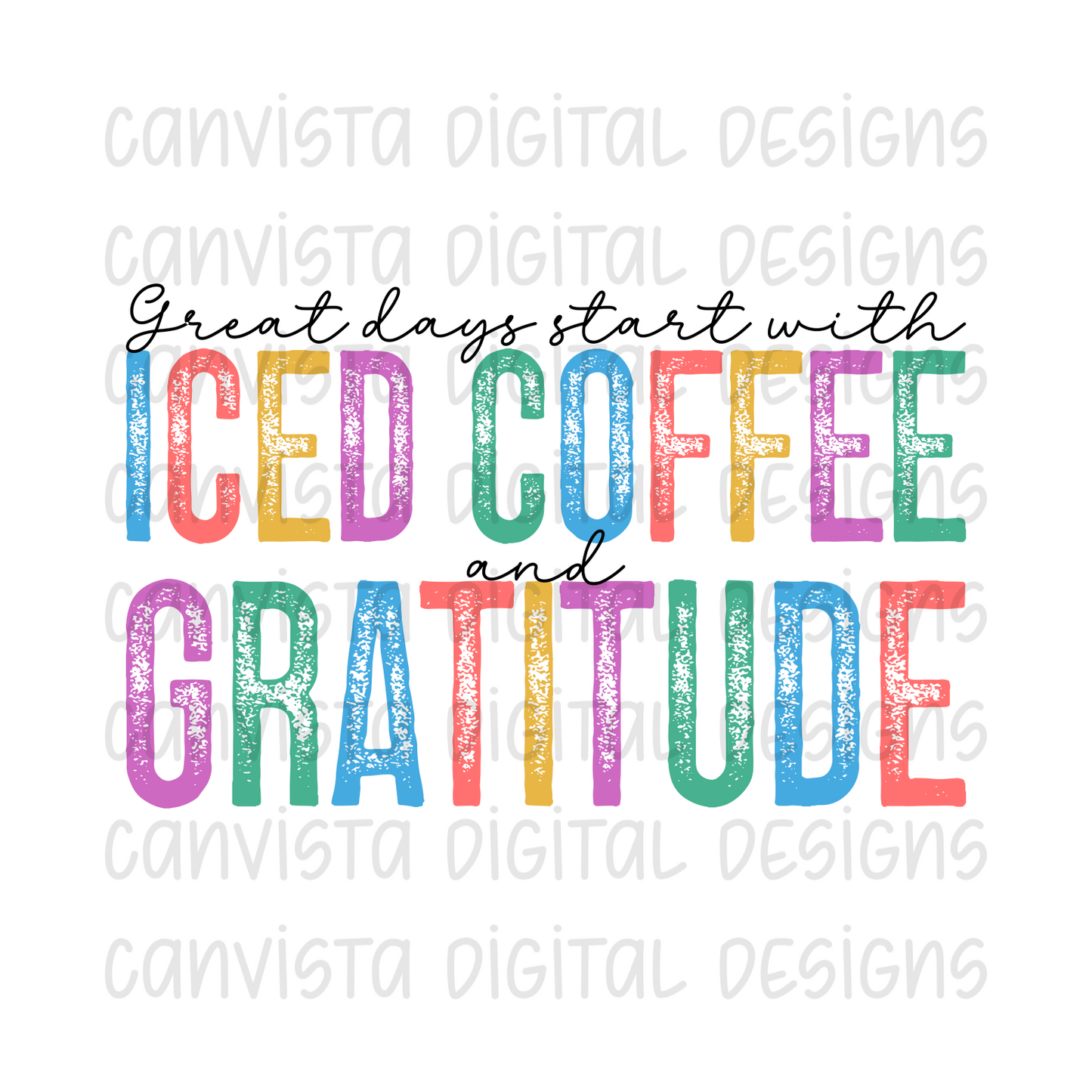 Great Days Start With Iced Coffee And Gratitude PNG File - Digital Design