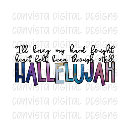 I'll Bring My Hard Fought Heart Felt Been Through Hell Hallelujah PNG File - Digital Design