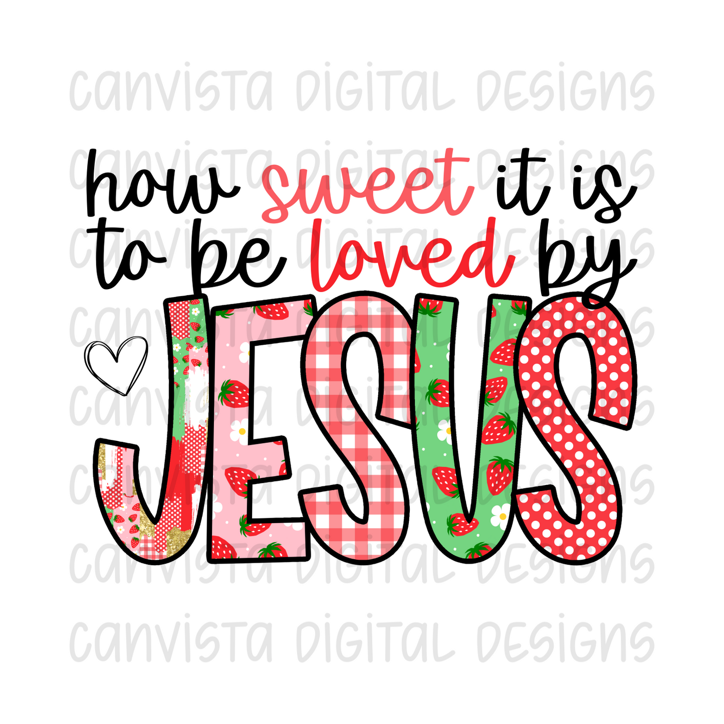 How Sweet It Is To Be Loved By Jesus PNG File - Digital Design