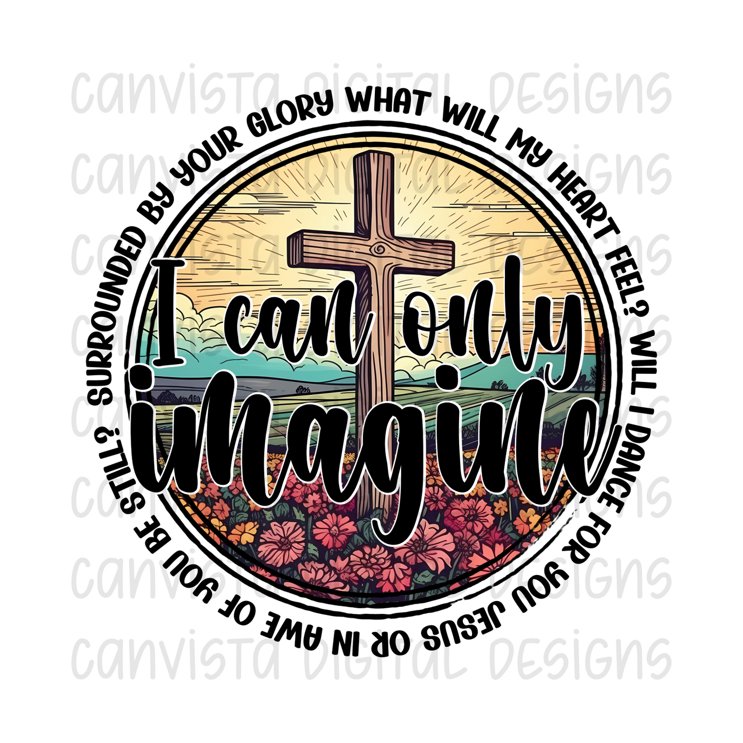 I Can Only Imagine PNG File - Digital Design