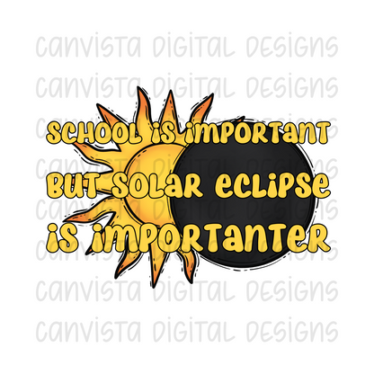 School is Important But Solar Eclipse is Importanter PNG File - Digital Design