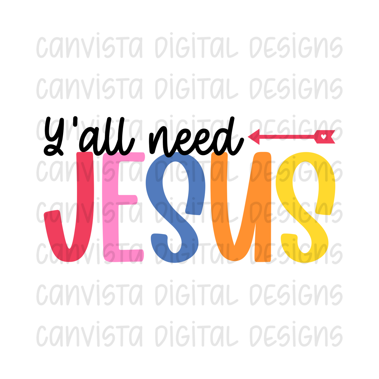 Y'all Need Jesus PNG File - Digital Design