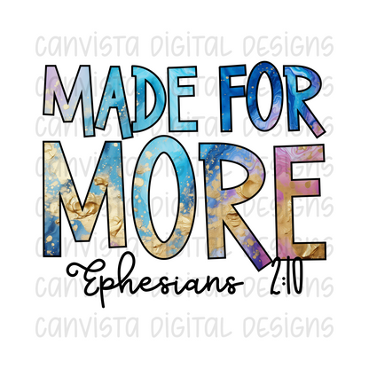 Made For More. Ephesians 2:10 PNG File - Digital Design