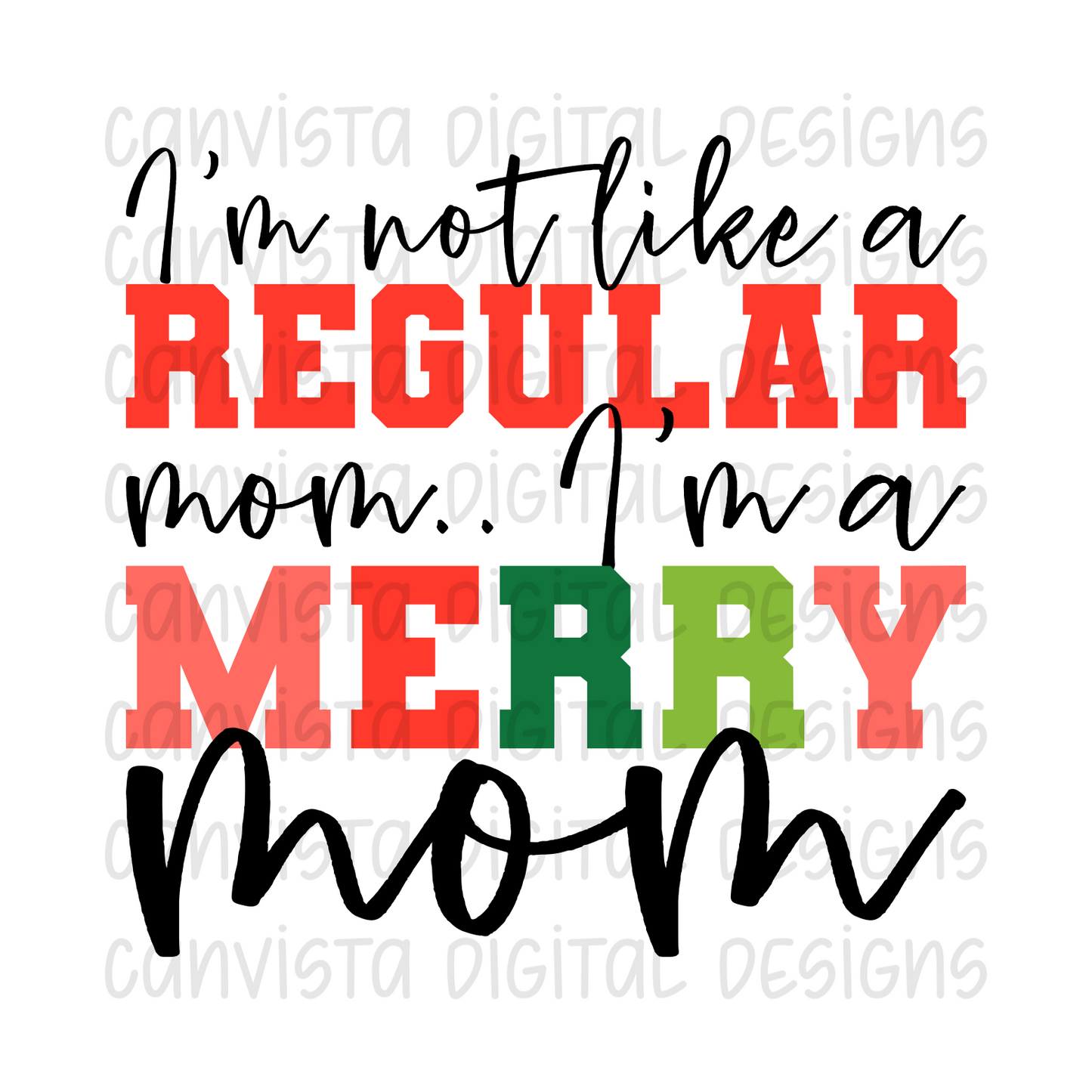 I'm Not Like A Regular Mom.. I'm A Merry Mom PNG File - Digital Design