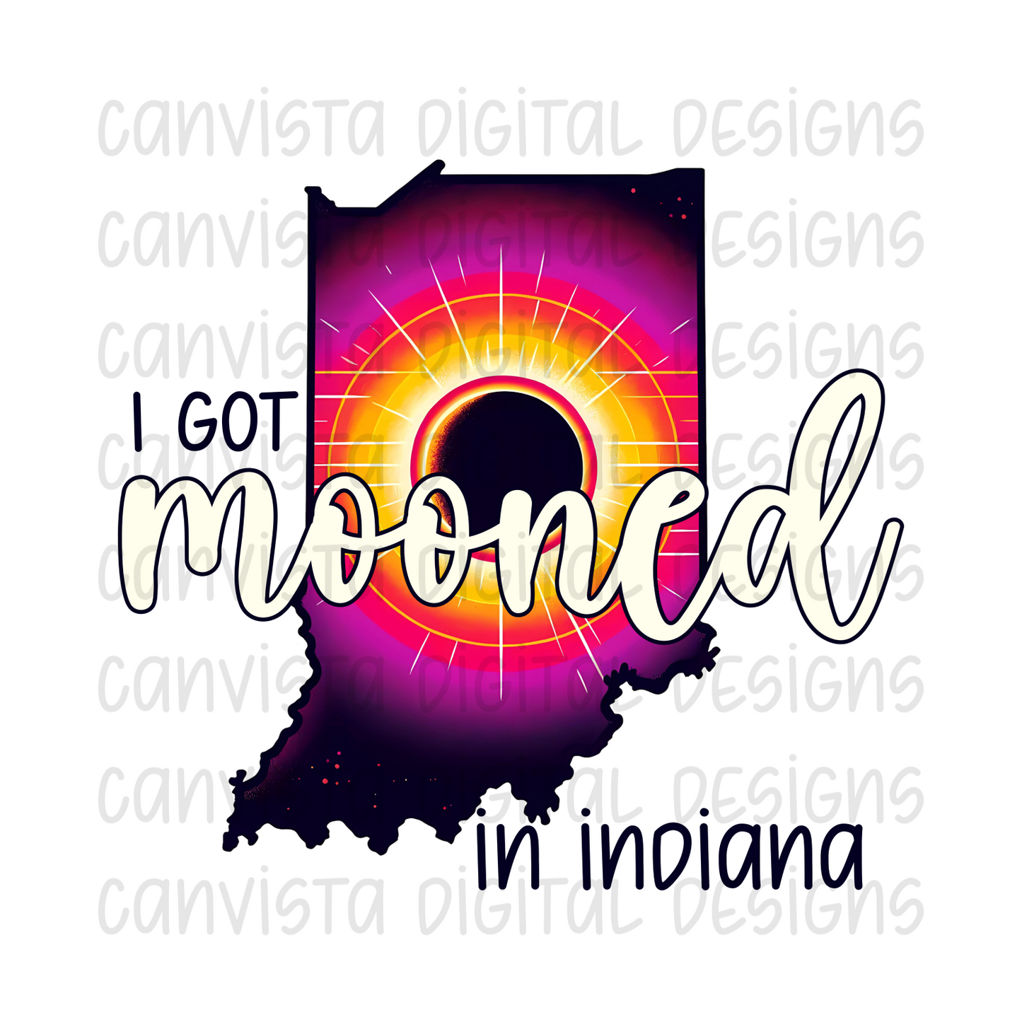 I Got Mooned in Indiana PNG File - Digital Design