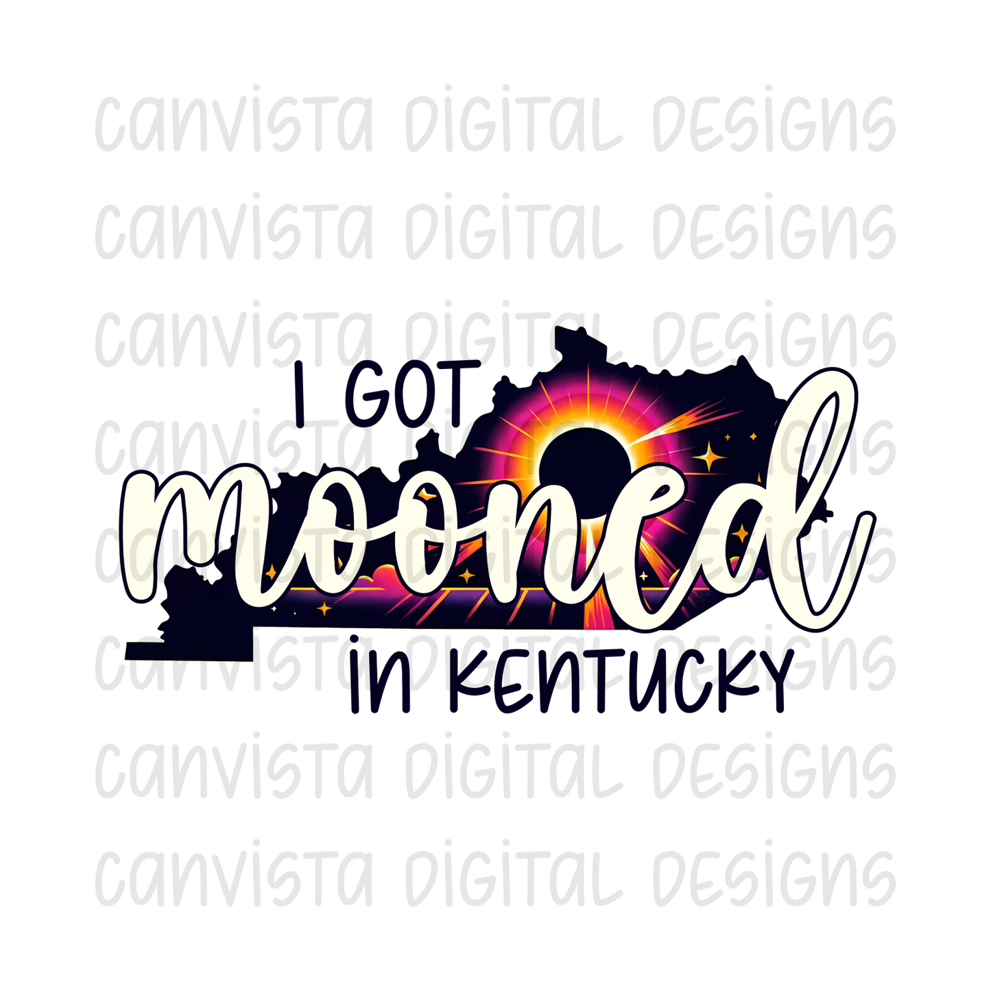 I Got Mooned in Kentucky PNG File - Digital Design