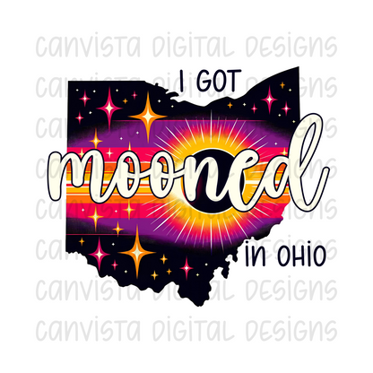 I Got Mooned in Ohio PNG File - Digital Design