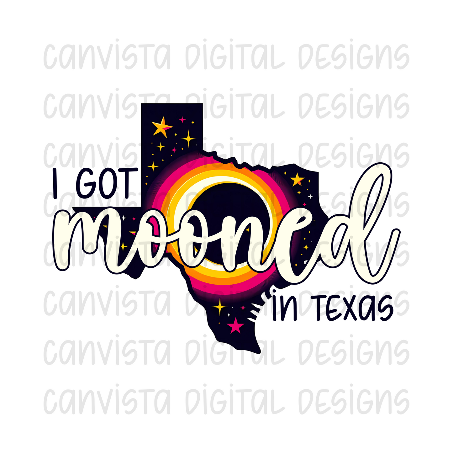 I Got Mooned in Texas PNG File - Digital Design