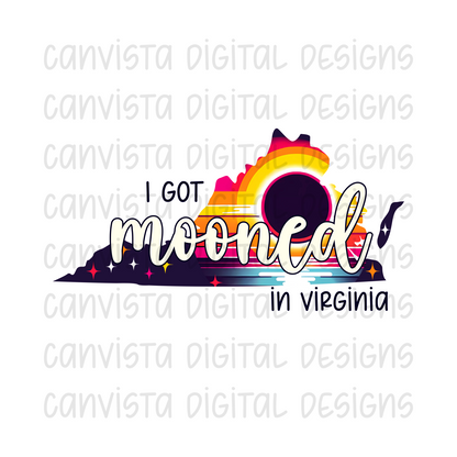 I Got Mooned in Virginia PNG File - Digital Design