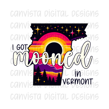 I Got Mooned in Vermont PNG File - Digital Design