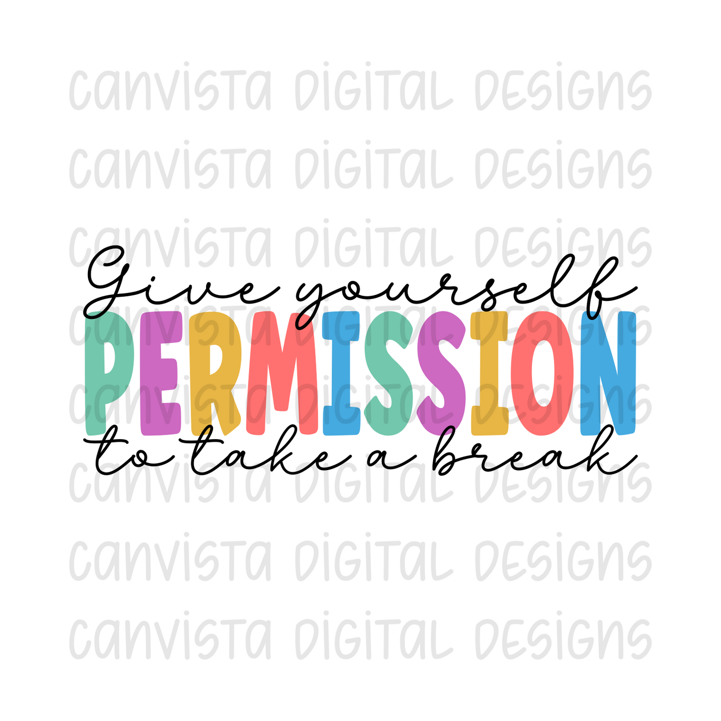 Give Yourself Permission To Take A Break PNG File - Digital Design