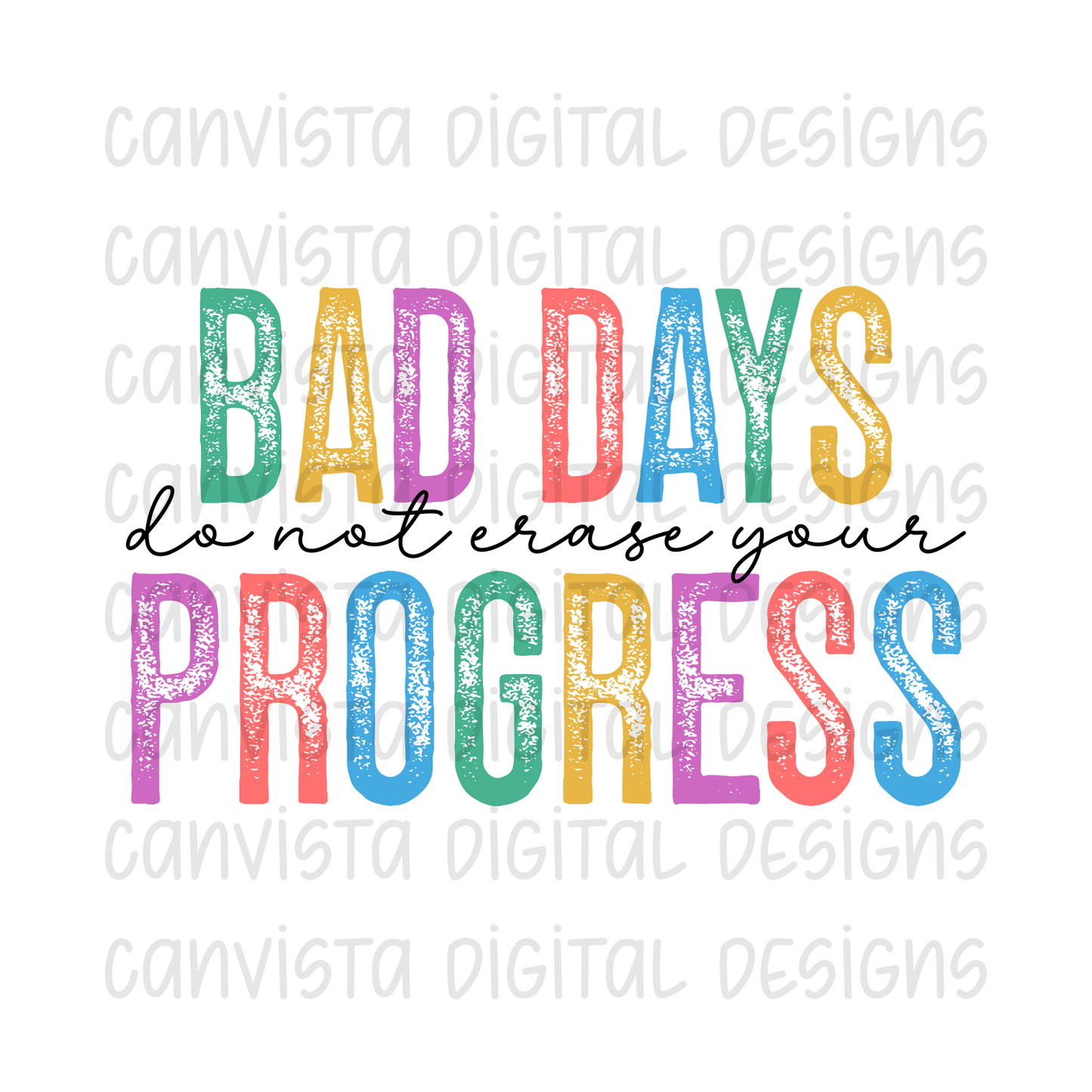 Bad Days Do Not Erase Your Progress PNG File - Digital Design