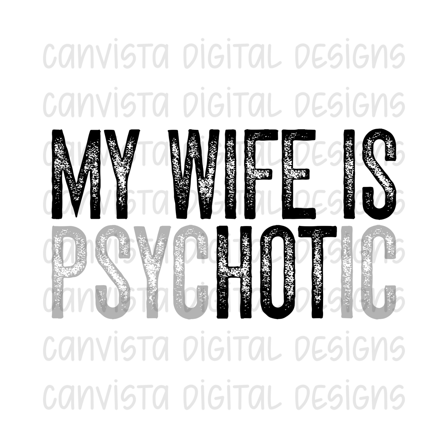 My Wife is Hot / Psychotic PNG File - Digital Design