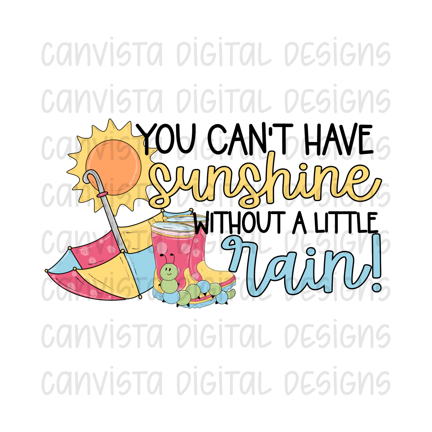 You Can't Have Sunshine Without A Little Rain PNG File - Digital Design