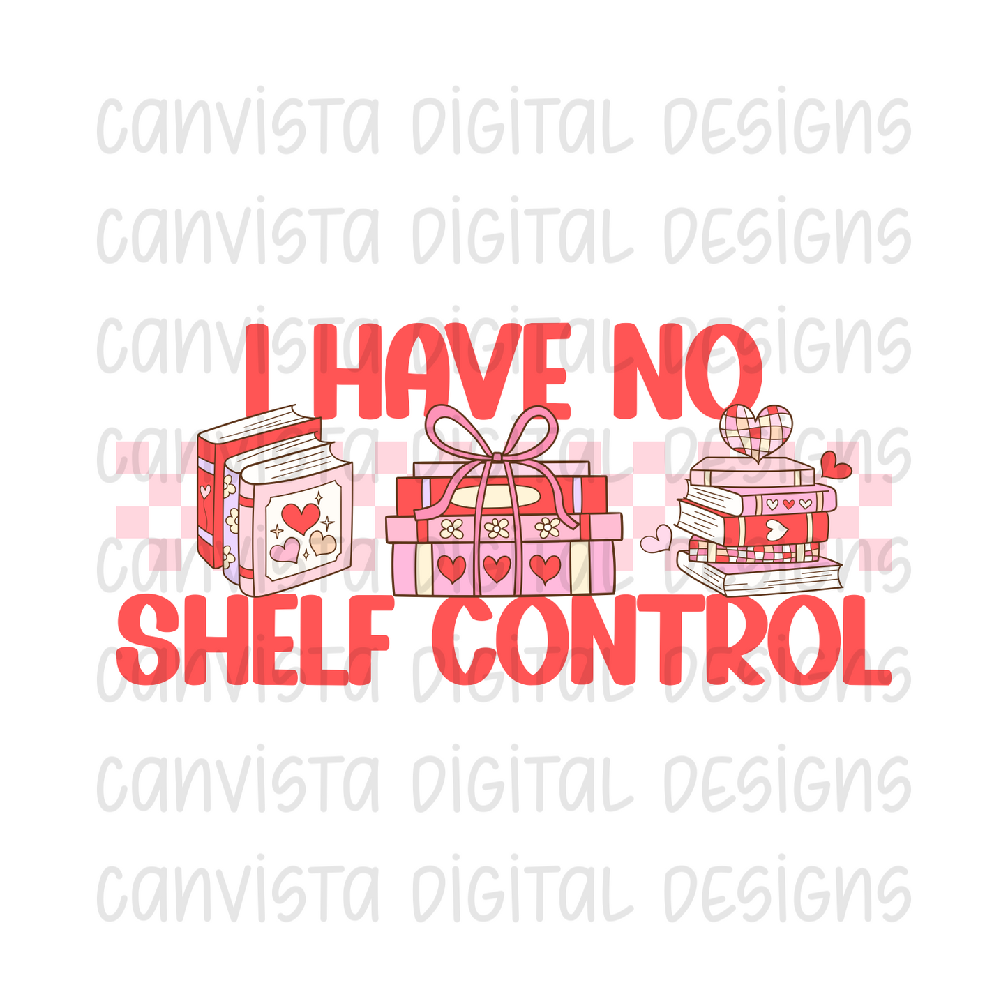 I Have No Shelf Control PNG File - Digital Design