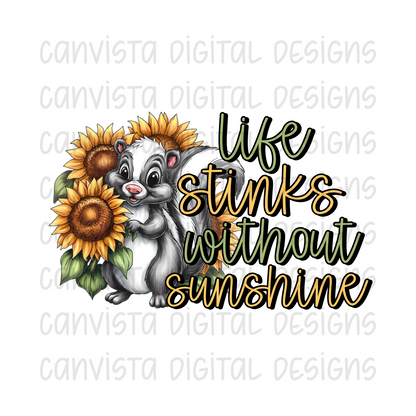 Life Stinks Without Sunshine PNG File - Digital Design