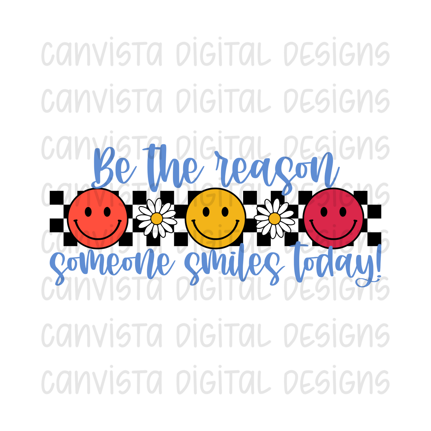 Be The Reason Someone Smiles Today PNG File - Digital Design