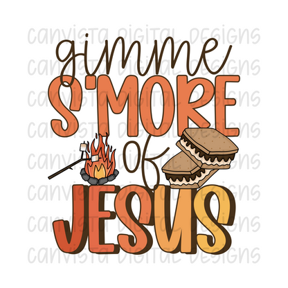 Gimme S'more of Jesus PNG File - Digital Design