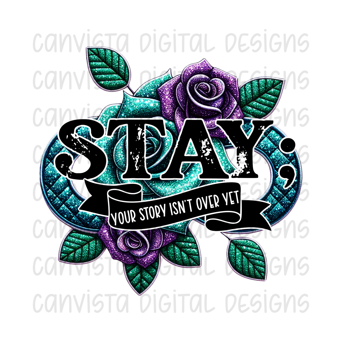 Stay; Your Story Isn't Over Yet PNG File - Digital Design