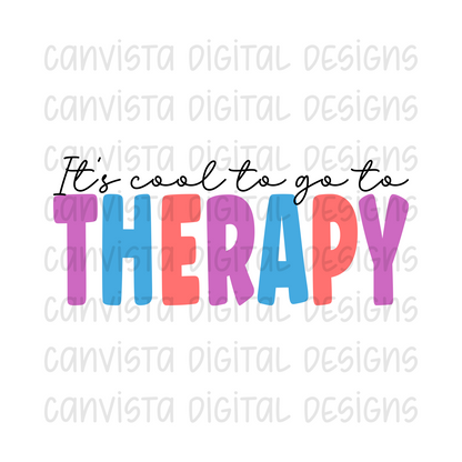 It's Cool To Go To Therapy PNG File - Digital Design