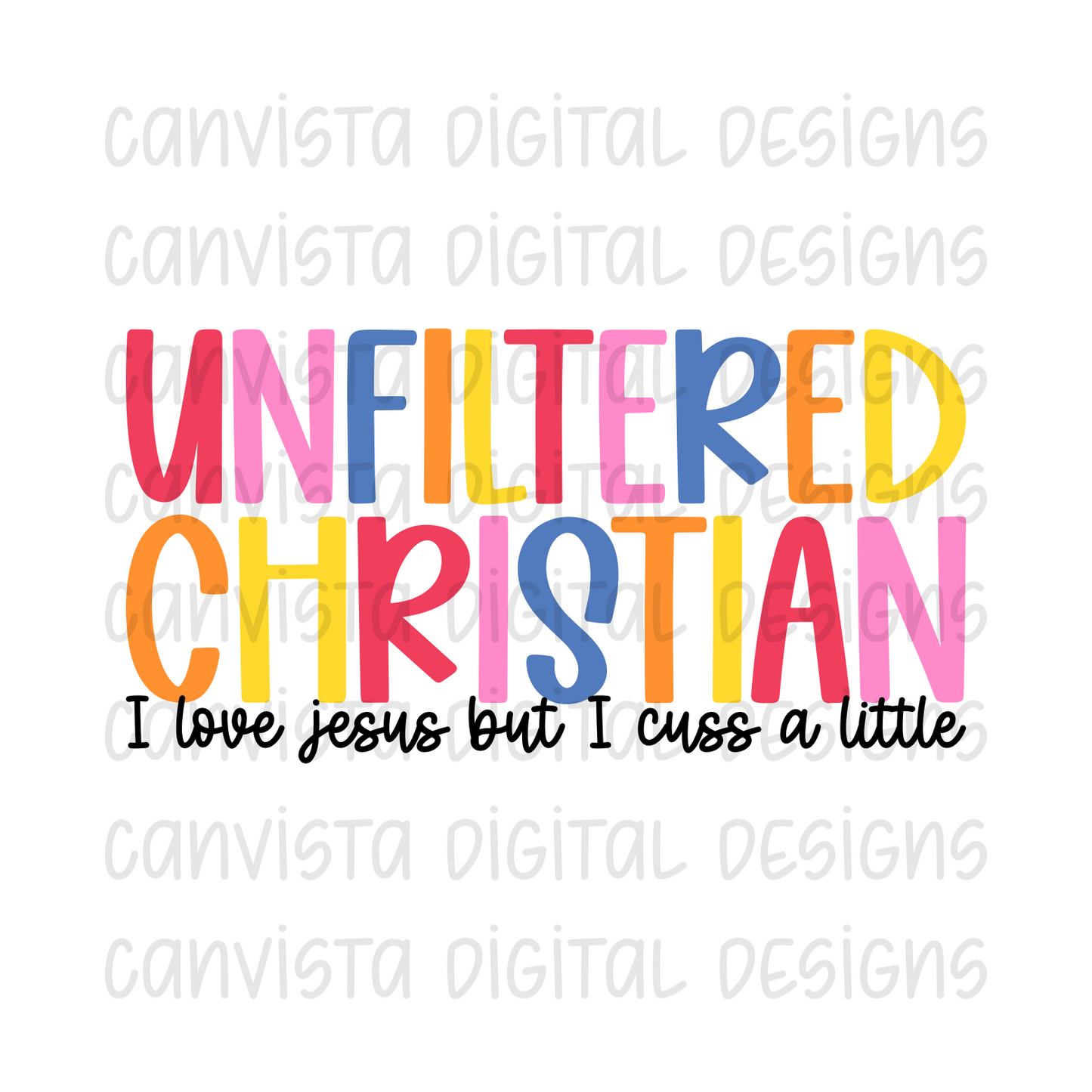 Unfiltered Christian. I Love Jesus But I Cuss A Little PNG File - Digital Design