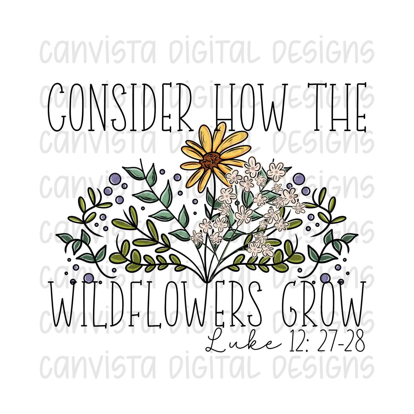 Consider How The Wildflowers Grow PNG File - Digital Design