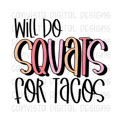 Will Do Squats For Tacos PNG File - Digital Design