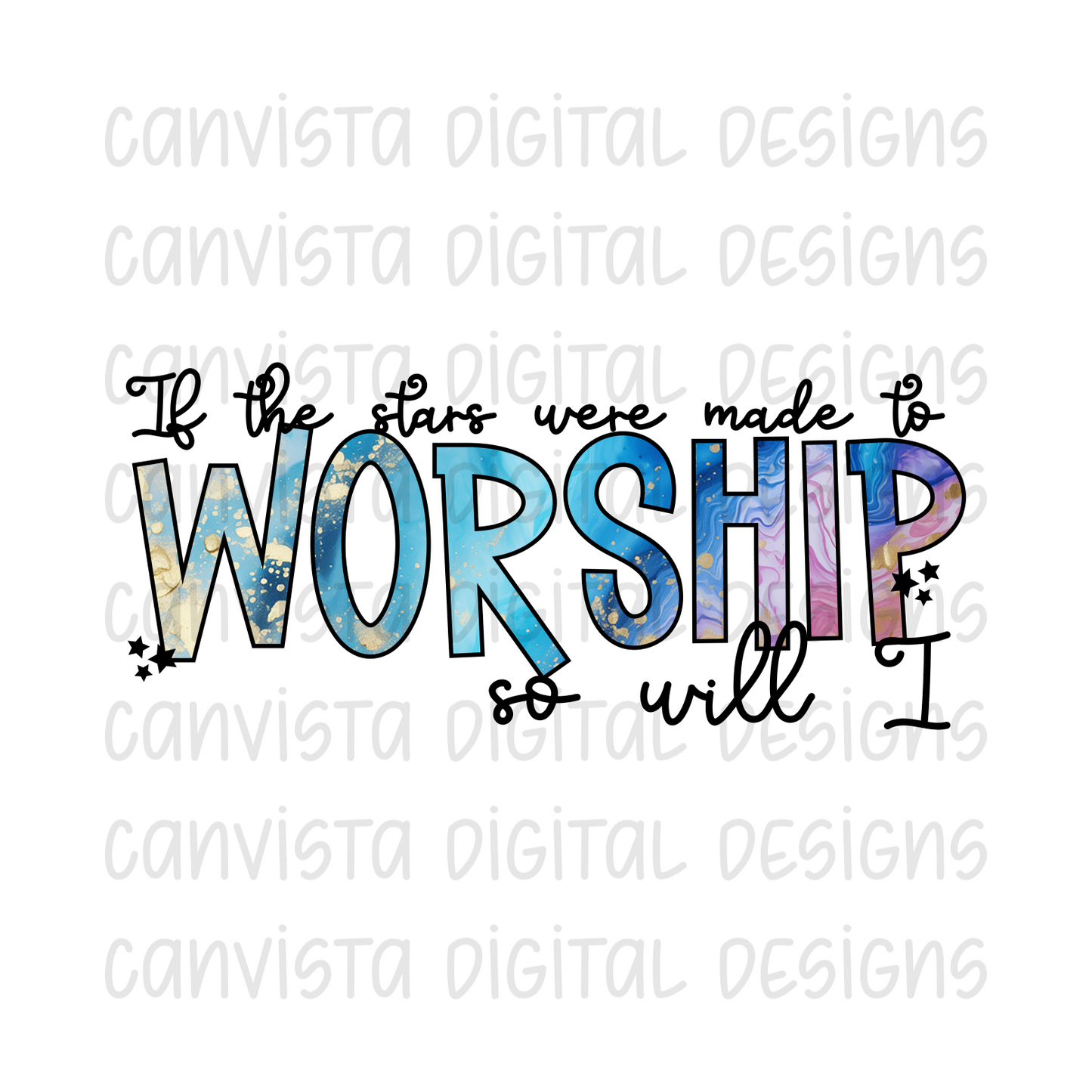 If The Stars Were Made To Worship So Will I PNG File - Digital Design