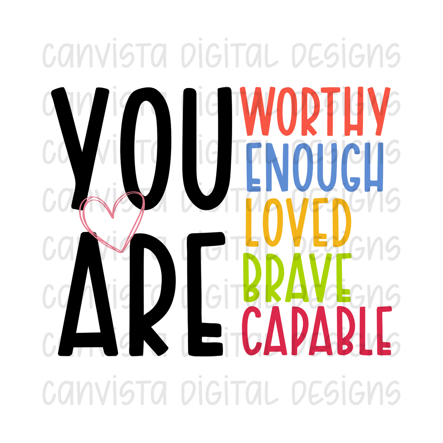 You Are Worthy Enough Loved Brave Capable PNG File - Digital Design