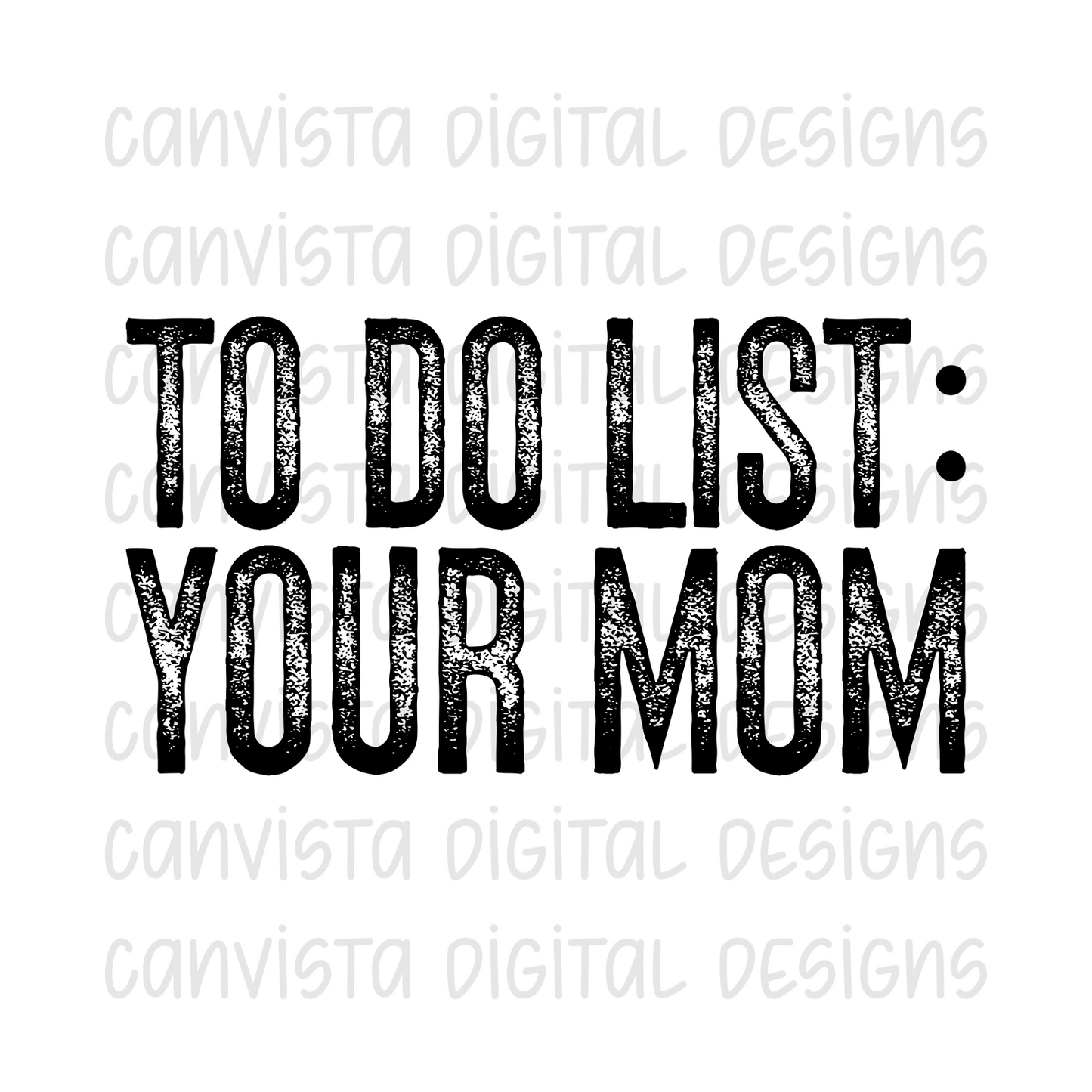 To Do List: Your Mom PNG File - Digital Design