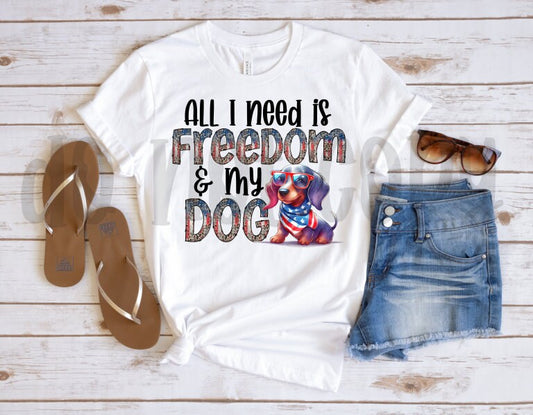 All I Need is Freedom & My Dog Dachshund PNG File-Digital Designs