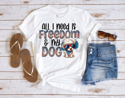 All I Need is Freedom & My Dog Poodle PNG File-Digital Design