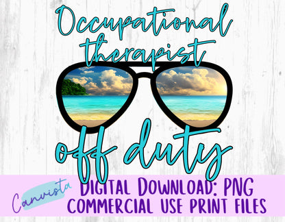 Occupational Therapist Off Duty PNG File for Sublimation/DTF - Commercial Use Print File - Summer Break Design - OT Off Duty File