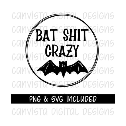 Bat Shit Crazy PNG File-Digital Design