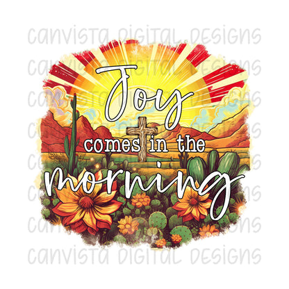 Joy Comes In The Morning PNG File - Digital Design