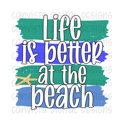 Life Is Better At The Beach PNG File - Digital Download