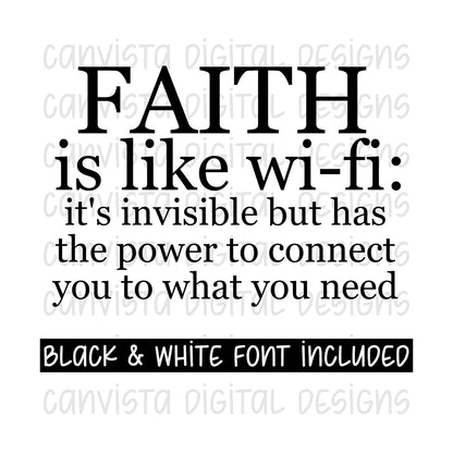 Faith Is Like Wi-Fi: It's Invisible But Has The Power To Connect You To What You Need PNG File - Digital Design