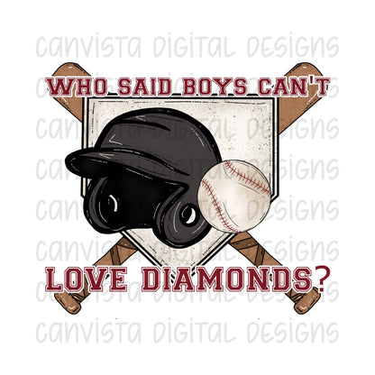 Who Said Boys Can't Love Diamonds? PNG File - Digital Design