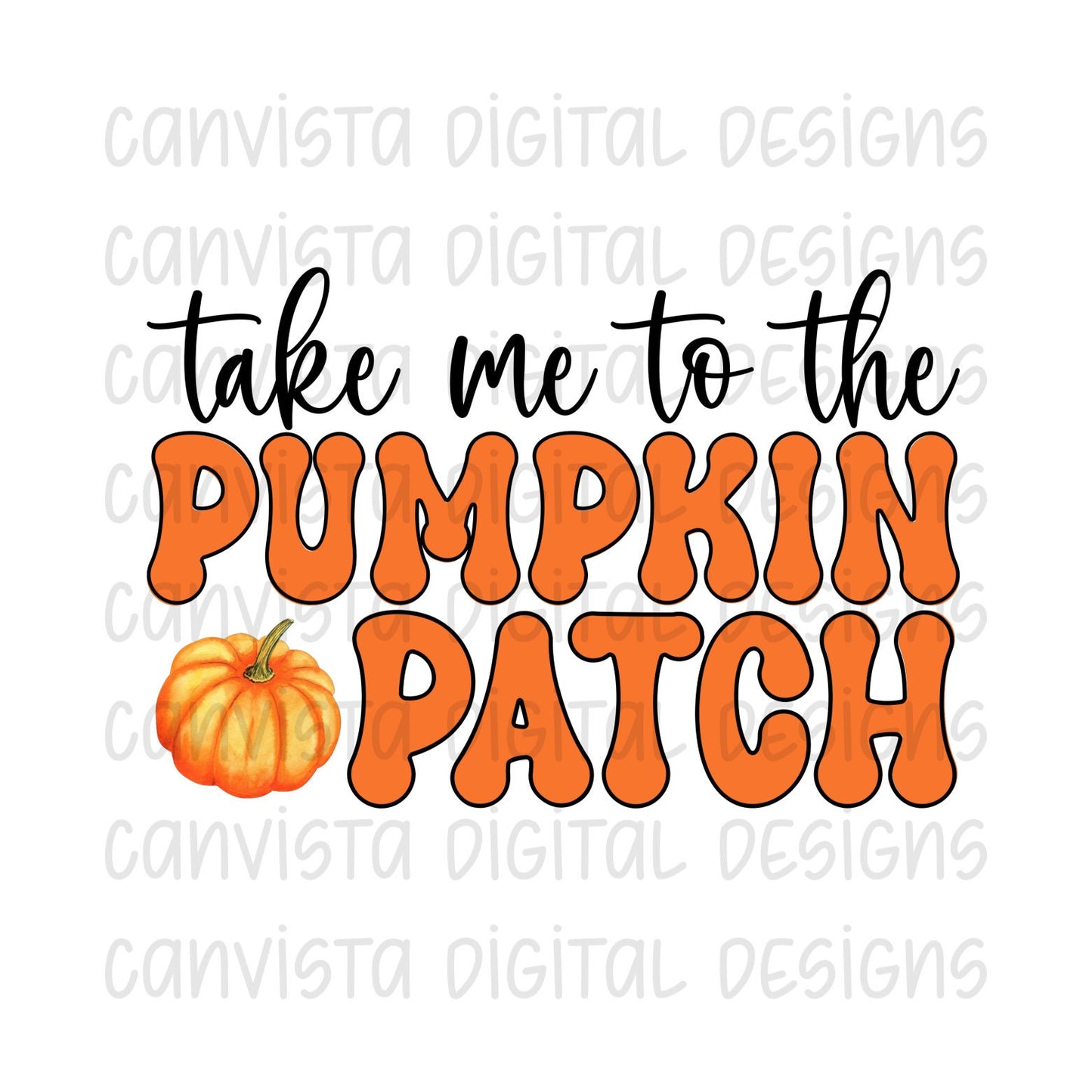 Take Me to the Pumpkin Patch PNG File - Digital Design