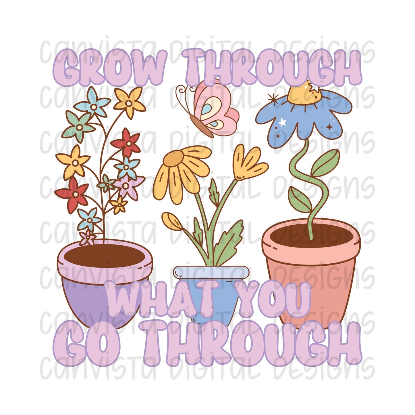 Grow Through What You Go Through PNG File - Digital Design