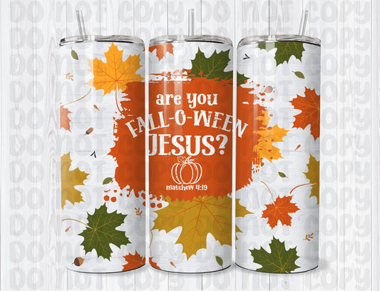 Are You FallOWeen Jesus? 20oz Tumbler Wrap PNG File-Digital Design