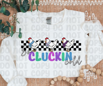 So Cluckin Cold PNG File - Digital Design