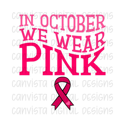 In October We Wear Pink PNG File - Digital Design